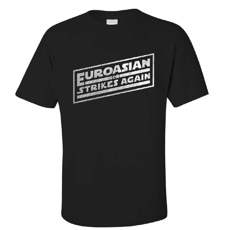 EuroAsian Bob Strikes Again